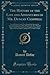 The History of the Life and Adventures of Mr. Duncan Campbell: Late of Exeter-Court, Over-Against the Savoy in the Strand; A Gentleman, Who, When ... at First Sight; With the Future Contingencie