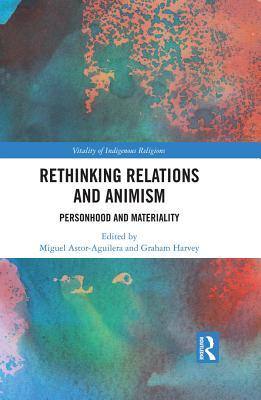 Animism, Materiality and Relationality: Rethinking Personhood (Vitality of Indigenous Religions)