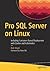 Pro SQL Server on Linux: In...