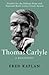 Thomas Carlyle: A Biography