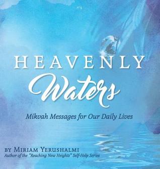 Heavenly Waters: Mikvah Messages for Our Daily Lives (Hardcover)