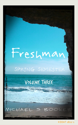 Freshman (Volume Three - Spring Semester)