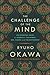 The Challenge of The Mind by Ryuho Okawa The Challenge of The Mind by Ryuho Okawa