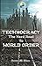 Technocracy: The Hard Road to World Order