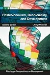 Postcolonialism, Decoloniality and Development (Routledge Perspectives on Development) Postcolonialism, Decoloniality and Development (Routledge Perspectives on Development)