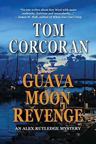 Guava Moon Revenge: An Alex Rutledge Novel (Kindle Edition)