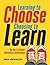 Learning to Choose, Choosing to Learn: The Key to Student Motivation and Achievement