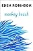 Monkey Beach by Eden Robinson Monkey Beach by Eden Robinson