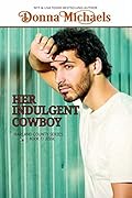 Her Indulgent Cowboy