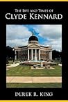 The Life and Times of Clyde Kennard by Derek R. King