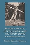 Rumble Seats, Heffalumps, and the Atom Bomb: A Midwestern Girlhood
