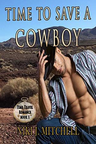 Time to Save a Cowboy (Western Time Travel Romance #1)