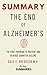 SUMMARY: The End of Alzheimer's - The First Program to Prevent and Reverse Cognitive Decline by Dale E. Bredesen