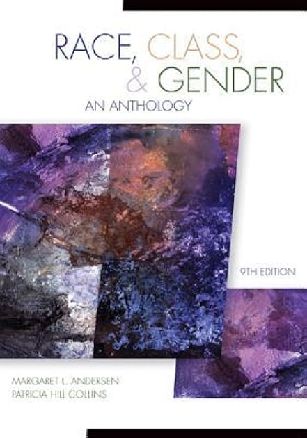 Race, Class, & Gender: An Anthology 9TH Edition