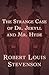 The Strange Case of Dr. Jekyll and Mr. Hyde