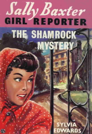 Sally Baxter-Girl Report in The Shamrock Mystery (Sally Baxter Girl Reporter, #13)