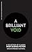 A Brilliant Void: A Selecti...