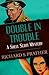 Double in Trouble