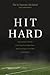 Hit Hard: One Family's Journey of Letting Go of What Was--and Learning to Live Well with What Is