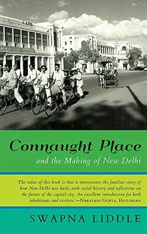 Connaught Place and the Making of New Delhi (Kindle Edition)