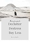 Declutter, Destress, Buy Less