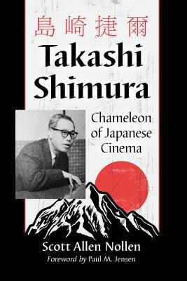 Takashi Shimura: Chameleon of Japanese Cinema (Paperback)