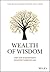 Wealth of Wisdom: The Top 50 Questions Wealthy Families Ask (2018)