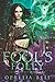Fool’s Folly (Fate’s Fools, #2)