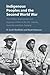 Indigenous Peoples and the Second World War by R. Scott Sheffield