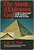The abode of an unknown god: A study of ancient Egypt and the significance of the great pyramid