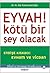 Eyvah! Kötü Bir Şey Olacak: Endişe Kıskacı: Evham ve Vicdan
