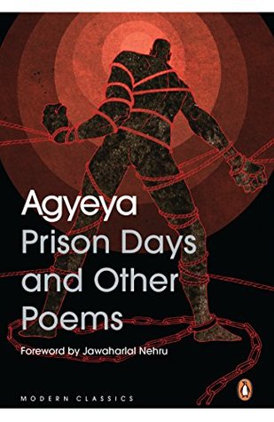Prison Days and Other Poems [Paperback] Agyeya (Paperback)