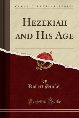 Hezekiah and His Age