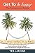 Get To Be Happy: The Compan...