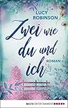 Zwei wie du und ich by Lucy Robinson