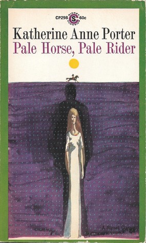 Pale Horse, Pale Rider: Three Short Novels