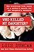 Who Killed My Daughter? by Lois Duncan