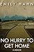 No Hurry to Get Home: A Memoir