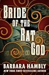 Bride of the Rat God by Barbara Hambly Bride of the Rat God by Barbara Hambly