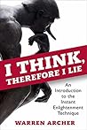Book cover for I Think, Therefore I Lie: An Introduction to the Instant Enlightenment Technique
