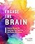 Engage the Brain: How to De...