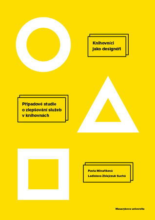 Knihovníci jako designéři: Případové studie o zlepšování služeb v knihovnách