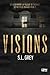 Visions by S.L. Grey