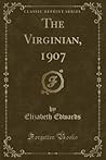The Virginian, 1907 (Classic Reprint) The Virginian, 1907 (Classic Reprint)