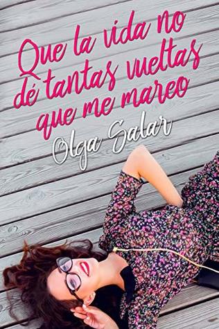 Que la vida no dé tantas vueltas que me mareo (Que la ley no nos separe, #1)