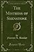 The Mistress of Shenstone (Classic Reprint)