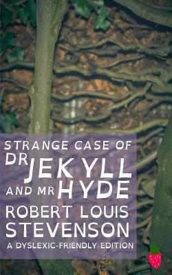The Strange Case of Dr Jekyll and Mr Hyde (Dyslexic-Friendly Edition)