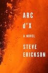 ARC d'x by Steve Erickson