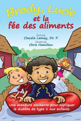 Brody, Lucie et la fée des aliments (French Edition)