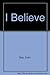 I Believe